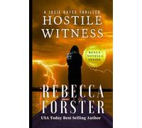 Hostile Witness: A Josie Bates Thriller: Volume 1 (The Witness Series)