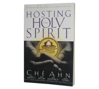 Hosting the Holy Spirit: Inviting the Holy Spirit to Abide with You