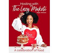 Hosting with the Lazy Makoti: A Celebration of food