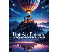 hot air balloon coloring book: Color For Stress and Anxiety Relief