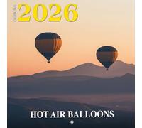 Hot Air Balloons Calendar 2026: A floating year above landscapes filled with color and wonder