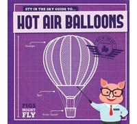 Hot Air Balloons (Pigs Might Fly!)