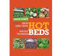 Hot Beds : How to grow early crops using an age-old technique