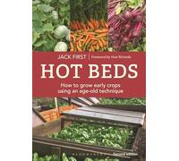 Hot Beds: How to grow early crops using an age-old technique - SILVER MEDALLIST IN THE LIVING NOW AWARDS FOR GREEN LIVING