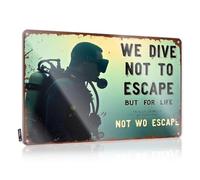 Hot Beer Tin Sign We Dive Not To Escape, But For Life Tin Sign Funny Garage Signs For Men Cave Door Sign(20X30CM)