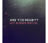 Hot Border Special - Are You Ready? [VINYL]