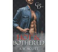 Hot & Bothered: A M/M Daddy Romance (Club Deny)
