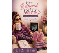 Hot, Bothered & Totally Over It: The Gen X Woman's Menopause Activity Book - 20 Word Searches, Sudoku, Trackers, Journals & Humour for Women Who Are Done Being Quiet About It