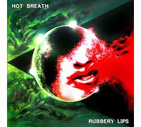 Hot Breath - Rubbery Lips [VINYL]