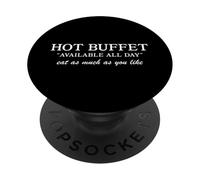 Hot Buffet Available All Day Eat As Much As You Like Slogan PopSockets Adhesive PopGrip