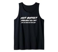Hot Buffet Available All Day Eat As Much As You Like Tank Top