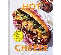 Hot Cheese: Over 50 Gooey, Oozy, Melty Recipes
