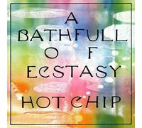 Hot Chip - A Bath Full of Ecstasy