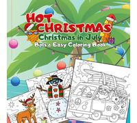 Hot Christmas- Christmas in July Bold & Easy Coloring Book: Large Print Designs with Thick Lines for Stress Relief, Relaxation and Mindfulness ... Scenes (Bold & Easy Magical Coloring Books)
