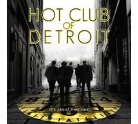 Hot Club of Detroit : It's about that time CD (2010) NEW Amazing Value