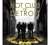 Hot Club Of Detroit - It's About That Time