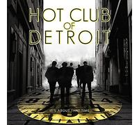 Hot Club Of Detroit - It's About That Time - New CD - O4z