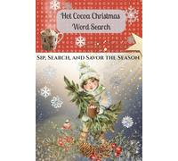 Hot Cocoa Christmas Word Search: Hot Cocoa themed Word searches with Easy to Read Print about the, I 6 by 9 inches, 110 pages I 50+ Puzzles … Gift for Vacations, Holidays, and Free Times