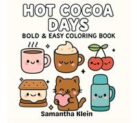Hot Cocoa Days: Bold & Easy Coloring Book with 40 Cozy Cute Illustrations (Cozy Lifestyle Series)