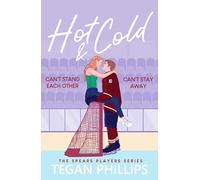 Hot & Cold: A spicy, enemies-to-lovers ice hockey romance (The Spears Players Series, 2)