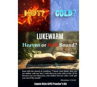 Hot? Cold? Lukewarm: Heaven or Hell Bound?