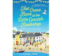 Hot Cross Buns at the Little Cornish Bookshop: The perfect life-affirming, joyful small town romance