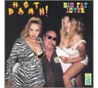 Hot Damn - Big Fat Lover