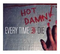 Hot Damn by Every Time I Die (2003) Audio CD