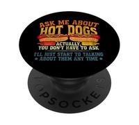 Hot Dog Adult Ask Me About Hot Dogs Actually, You Don't Have PopSockets Adhesive PopGrip