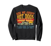 Hot Dog Adult Ask Me About Hot Dogs Actually, You Don't Have Sweatshirt