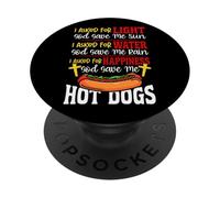 Hot Dog Adult I Asked For Light God Gave Me Sun I Asked For PopSockets Adhesive PopGrip