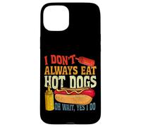 Hot Dog Adult I Don't Always Eat Hot Dogs Oh Wait, Yes I Do Case for iPhone 15 Plus