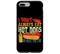 Hot Dog Adult I Don't Always Eat Hot Dogs Oh Wait, Yes I Do Case for iPhone 7 Plus/8 Plus