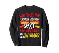 Hot Dog Adult She Told Me To Whisper Something Sexy In Her Sweatshirt