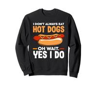 Hot Dog Lover I Don't Always Eat Hot Dogs Sweatshirt