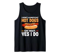 Hot Dog Lover I Don't Always Eat Hot Dogs Tank Top