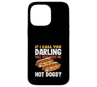 Hot Dog Lover If I Call You Darling Hot Dogs Case for iPhone 14 Pro Max