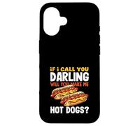 Hot Dog Lover If I Call You Darling Hot Dogs Case for iPhone 16