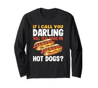 Hot Dog Lover If I Call You Darling Hot Dogs Long Sleeve T-Shirt