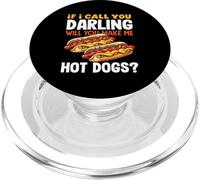 Hot Dog Lover If I Call You Darling Hot Dogs PopSockets PopGrip for MagSafe