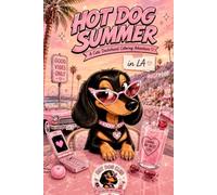 Hot Dog Summer: A Cute Dachshund Coloring Adventure in L.A.