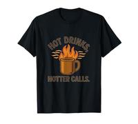 Hot Drinks, Hotter Calls Firefighter Coffee Design T-Shirt