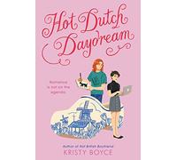 Hot Dutch Daydream: A Contemporary YA Rom-Com About Opposites, a Summer Deal, and Love in Amsterdam