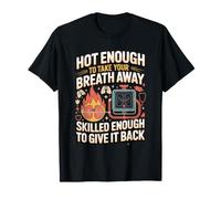 Hot Enough to Take Your Breath Away RT T-Shirt