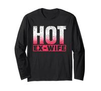 Hot Ex Wife Separation Divorced Divorce Ex-Wife Long Sleeve T-Shirt