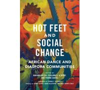 Hot Feet and Social Change: African Dance and Diaspora Communities