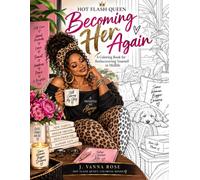 Hot Flash Queen: Becoming Her Again: A Coloring Book for Rediscovering Yourself in Midlife (Hot Flash Queen Coloring Books)