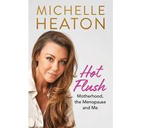 Hot Flush: Motherhood, the Menopause and Me