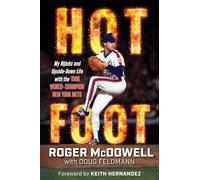 Hot Foot: My Hijinks and Upside-Down Life with the World Champion New York Mets