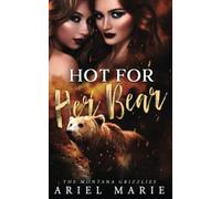 Hot For Her Bear: A FF Bear Shifter Romance: 1 (The Montana Grizzlies)